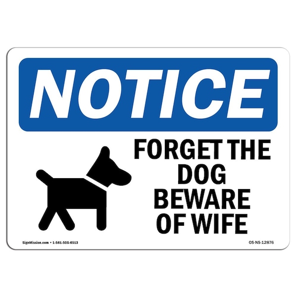 Signmission OSHA Notice, 5" Height, Forget The Dog Beware Of Wife Sign With Symbol, 7" X 5", Landscape OS-NS-D-57-L-12876 - main